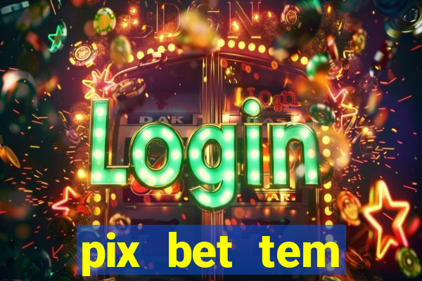 pix bet tem pagamento antecipado